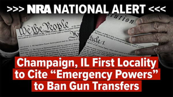 National Alert: Champaign IL 1st to Cite “Emergency Powers” to Ban Gun Transfers
