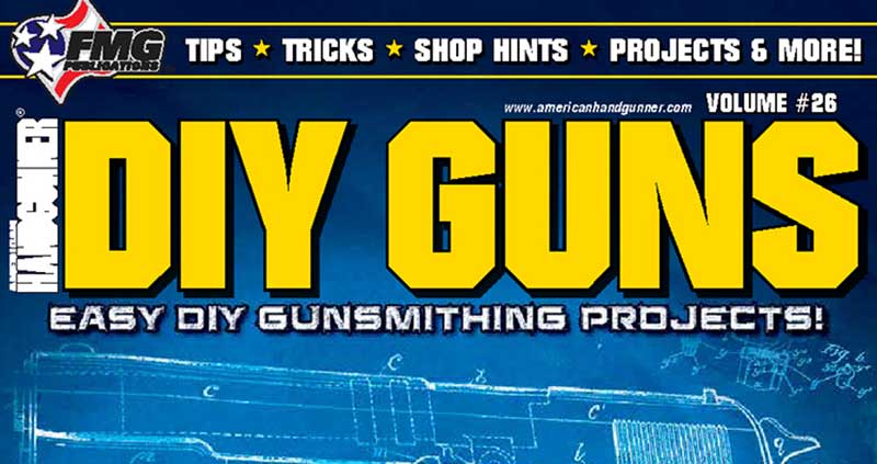 American Handgunnerâ€™s 2020 Special Edition of DIY Guns