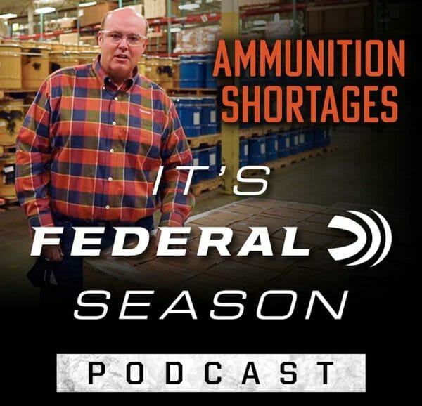 Ammunition Shortage Discussion on “It’s Federal Season” Podcast