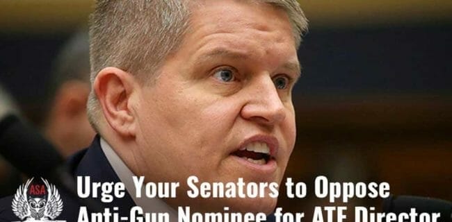 Oppose Anti-Gun Nominee for ATF Director