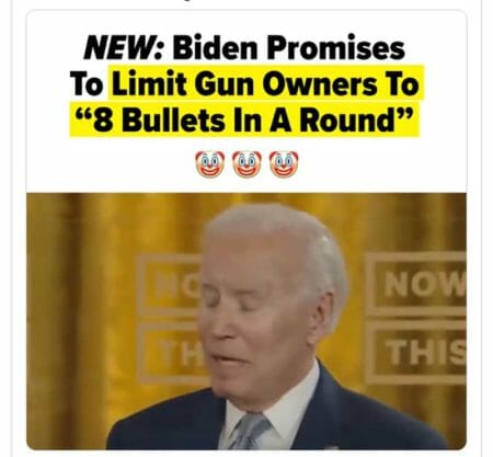 Biden Promises Eight Bullets in a Round