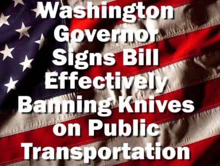 Washington Governor Signs Bill Effectively Banning Knives on Public Transportion