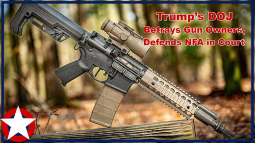 Gun Owners Betrayed as Trump's DOJ Defends NFA Registration