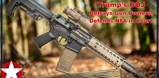 Gun Owners Betrayed as Trump's DOJ Defends NFA Registration