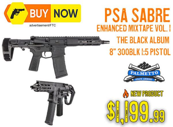 PSA Sabre Enhanced Mixtape Vol. 1 “The Black Album” 300 BLK Pistol – $1,199.99