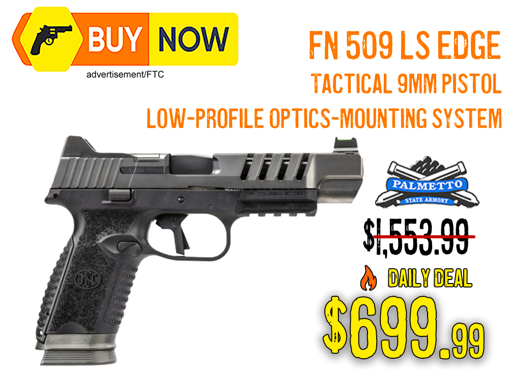 FN 509 LS Edge Tactical 9mm Pistol – $699.99, Save 55%